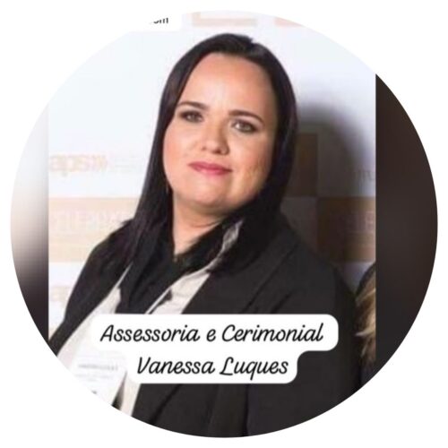 Vanessa Luques<br>Assessora de Eventos e Cerimonialista